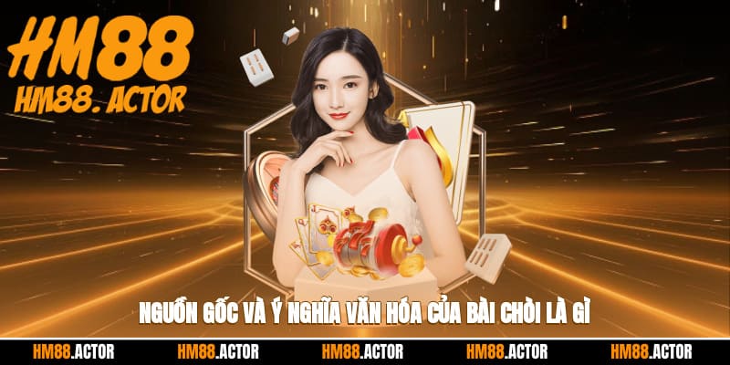 Nguồn gốc và ý nghĩa văn hóa của bài chòi là gì